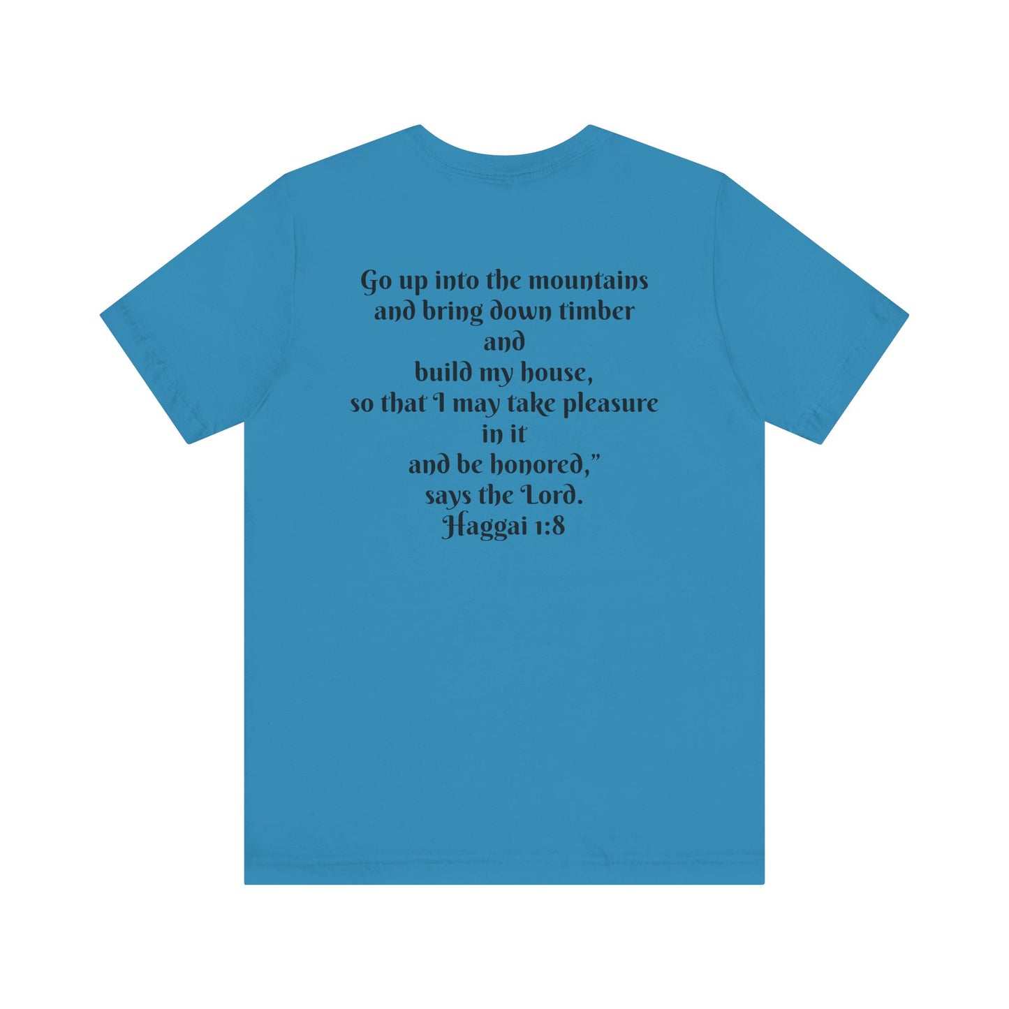 Inspirational T-Shirt - Haggai 1:8