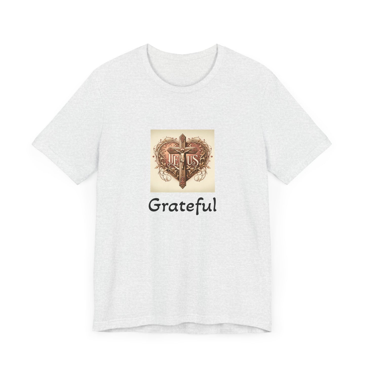 Unisex Jersey Short Sleeve T- Shirt, Grateful