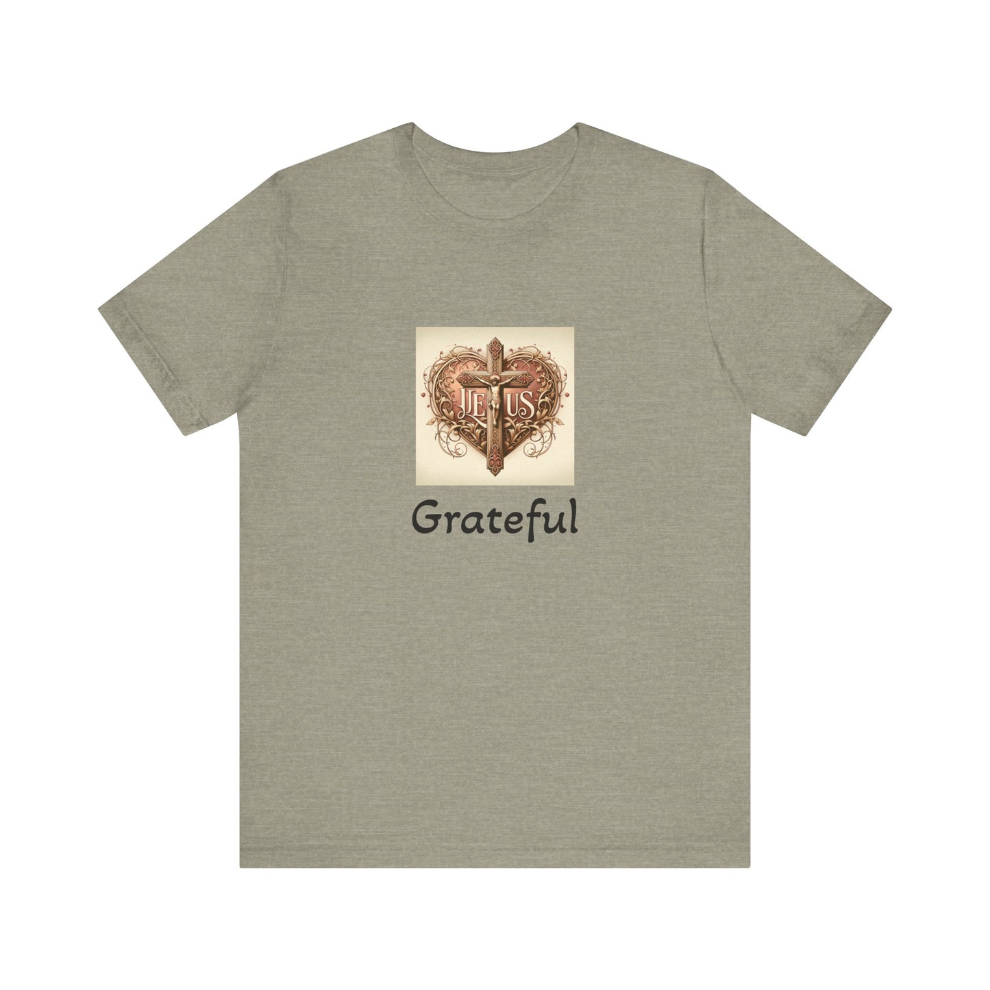 Unisex Jersey Short Sleeve T- Shirt, Grateful