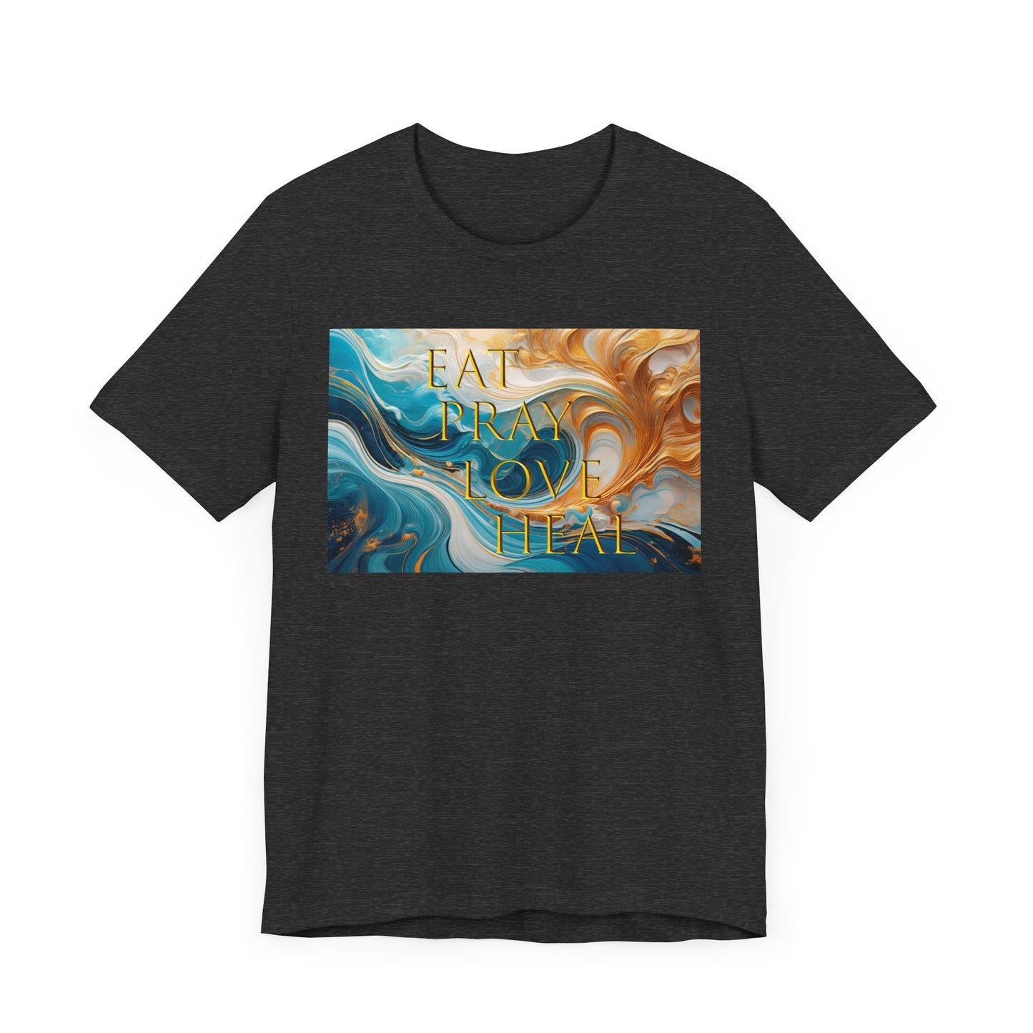 Women's Short Sleeve Tee - Eat Pray Love Heal